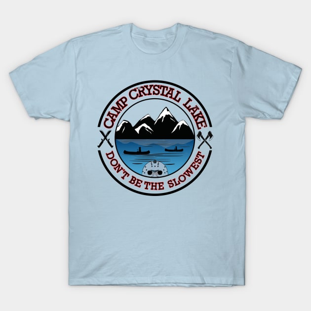 Camp Crystal Lake.  Don't be the Slowest T-Shirt by Blended Designs